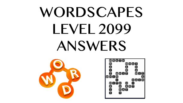 Wordscapes Level 2099 Answers