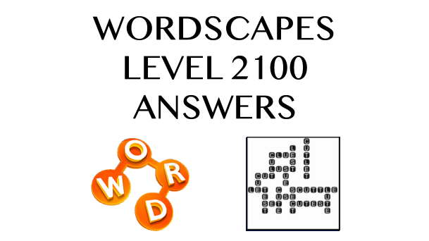 Wordscapes Level 2100 Answers