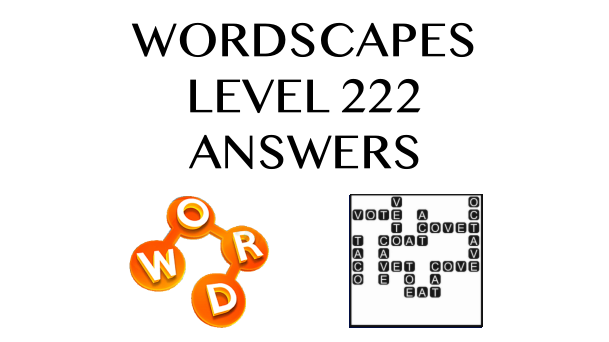 Wordscapes Level 222 Answers