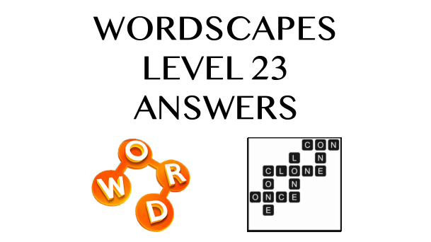 Wordscapes Level 23 Answers