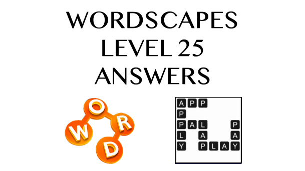 Wordscapes Level 25 Answers