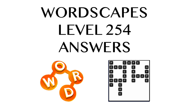 Wordscapes Level 254 Answers
