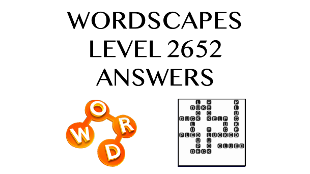 Wordscapes Level 2652 Answers