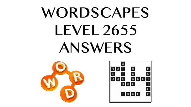 Wordscapes Level 2655 Answers