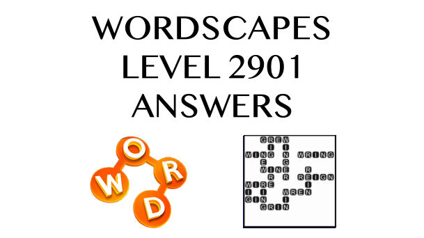 Wordscapes Level 2901 Answers