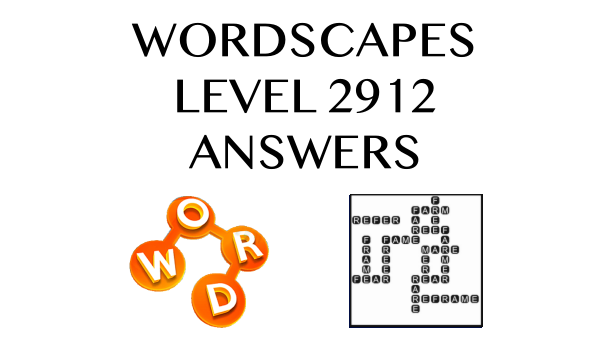 Wordscapes Level 2912 Answers