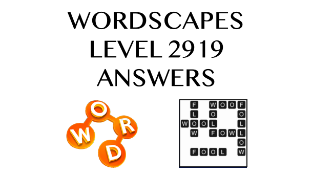 Wordscapes Level 2919 Answers