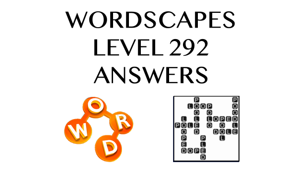 Wordscapes Level 292 Answers