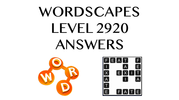 Wordscapes Level 2920 Answers