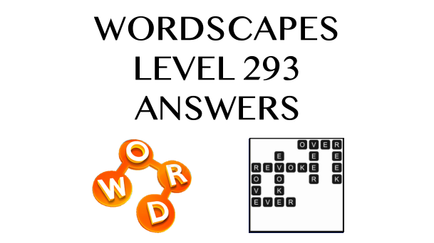 Wordscapes Level 293 Answers