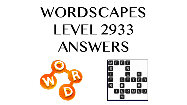 Wordscapes Level 2933 Answers