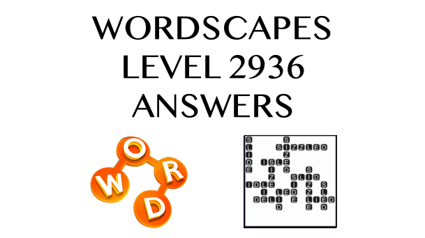 Wordscapes Level 2936 Answers