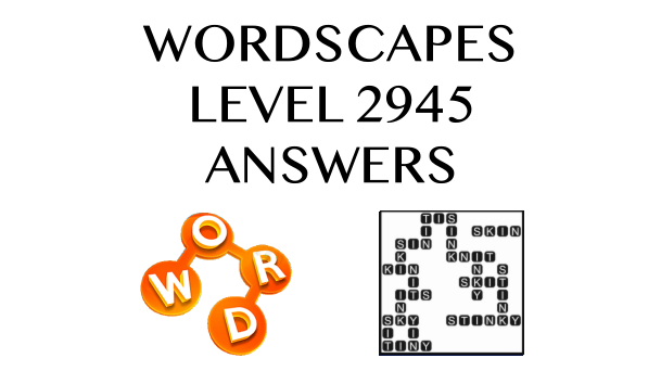 Wordscapes Level 2945 Answers