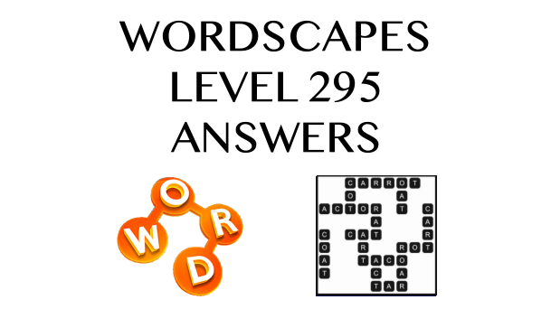 Wordscapes Level 295 Answers