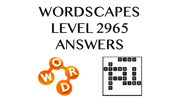 Wordscapes Level 2965 Answers