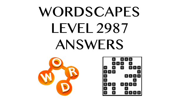 Wordscapes Level 2987 Answers