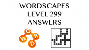 Wordscapes Level 299 Answers