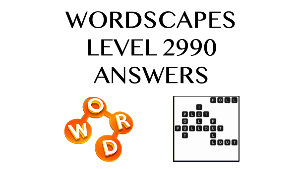 Wordscapes Level 2990 Answers