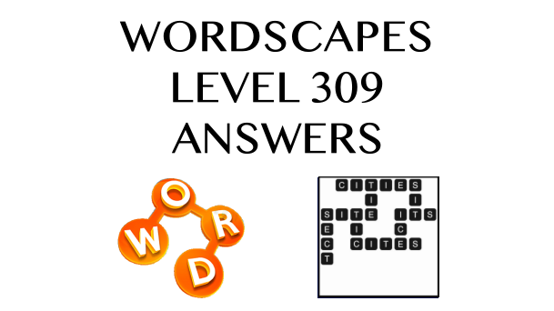 Wordscapes Level 309 Answers