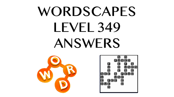 Wordscapes Level 349 Answers