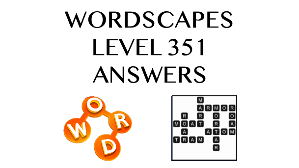 Wordscapes Level 351 Answers