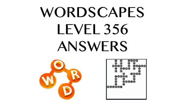 Wordscapes Level 356 Answers