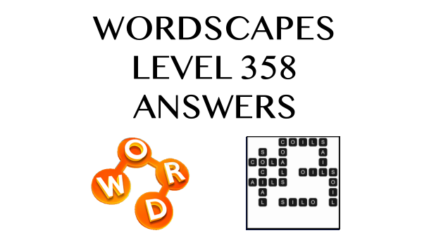 Wordscapes Level 358 Answers