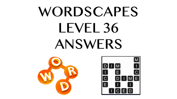 Wordscapes Level 36 Answers