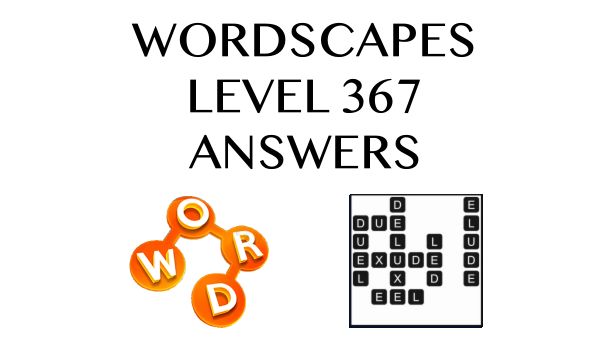 Wordscapes Level 367 Answers