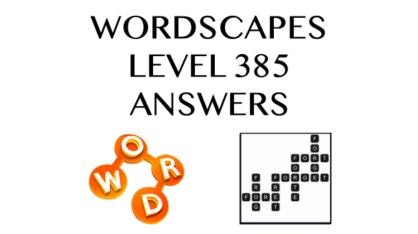 Wordscapes Level 385 Answers