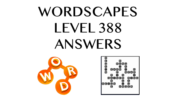 Wordscapes Level 388 Answers