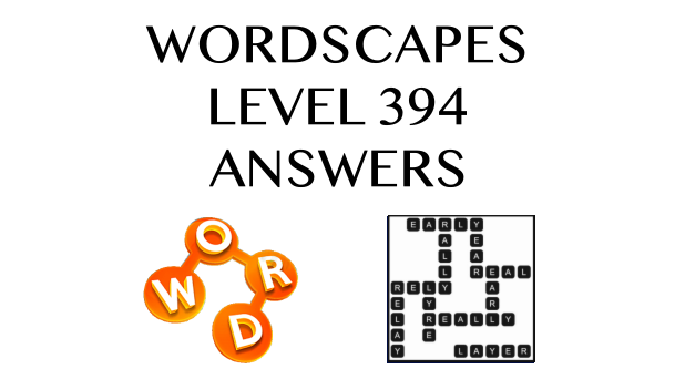 Wordscapes Level 394 Answers