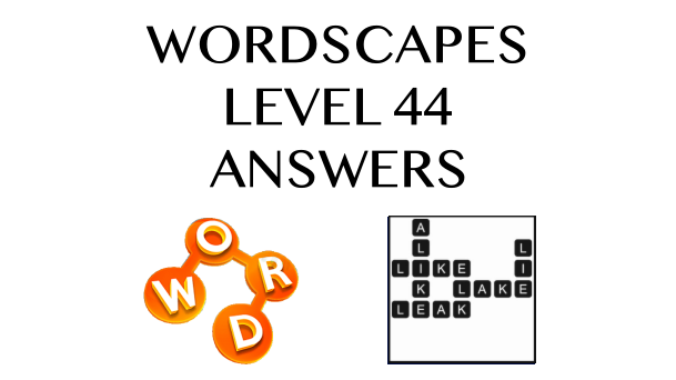 Wordscapes Level 44 Answers