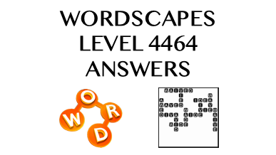 Wordscapes Level 4464 Answers