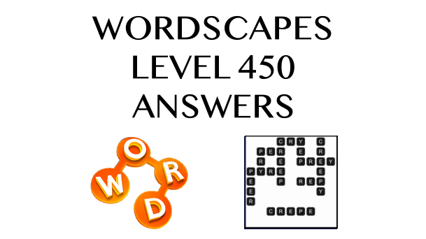 Wordscapes Level 450 Answers