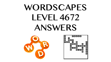 Wordscapes Level 4672 Answers