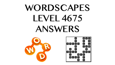 Wordscapes Level 4675 Answers