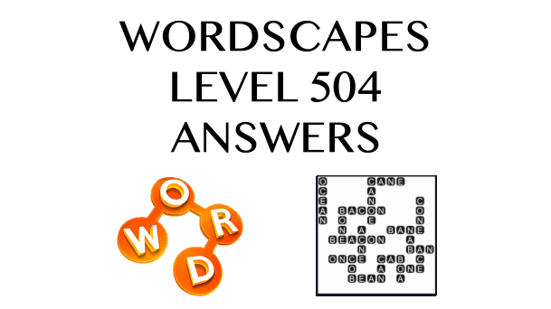 Wordscapes Level 504 Answers