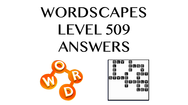 Wordscapes Level 509 Answers