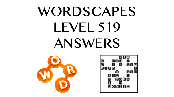 Wordscapes Level 519 Answers