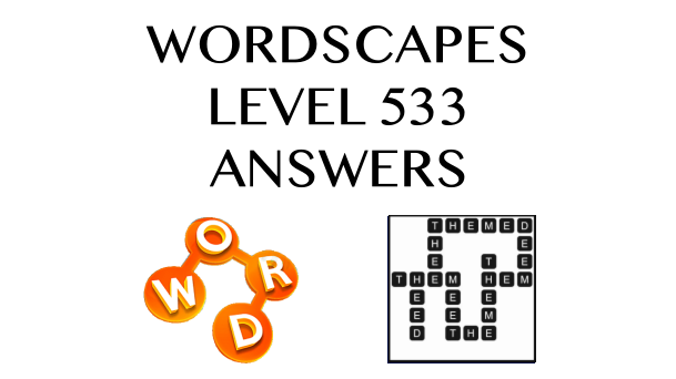 Wordscapes Level 533 Answers