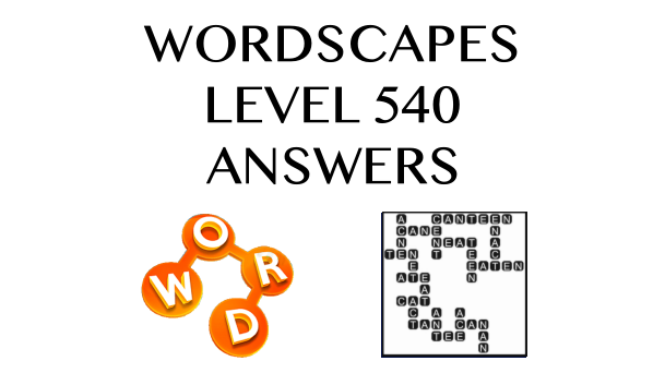 Wordscapes Level 540 Answers