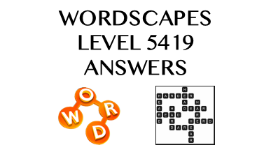 Wordscapes Level 5419 Answers