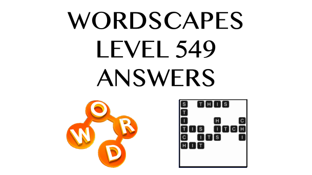 Wordscapes Level 549 Answers