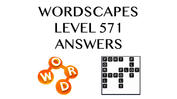 Wordscapes Level 571 Answers