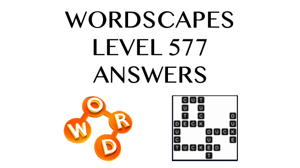 Wordscapes Level 577 Answers