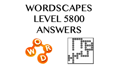 Wordscapes Level 5800 Answers