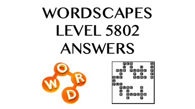 Wordscapes Level 5802 Answers