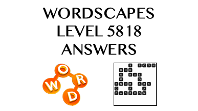 Wordscapes Level 5818 Answers