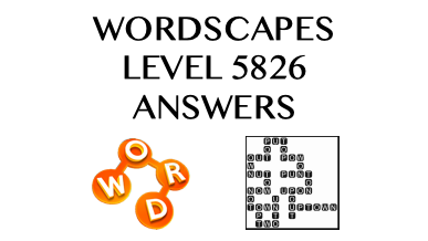 Wordscapes Level 5826 Answers